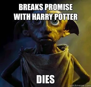   ハリー・ポッターのドビーのミームとテキスト"Breaks promise with Harry Potter, dies" 